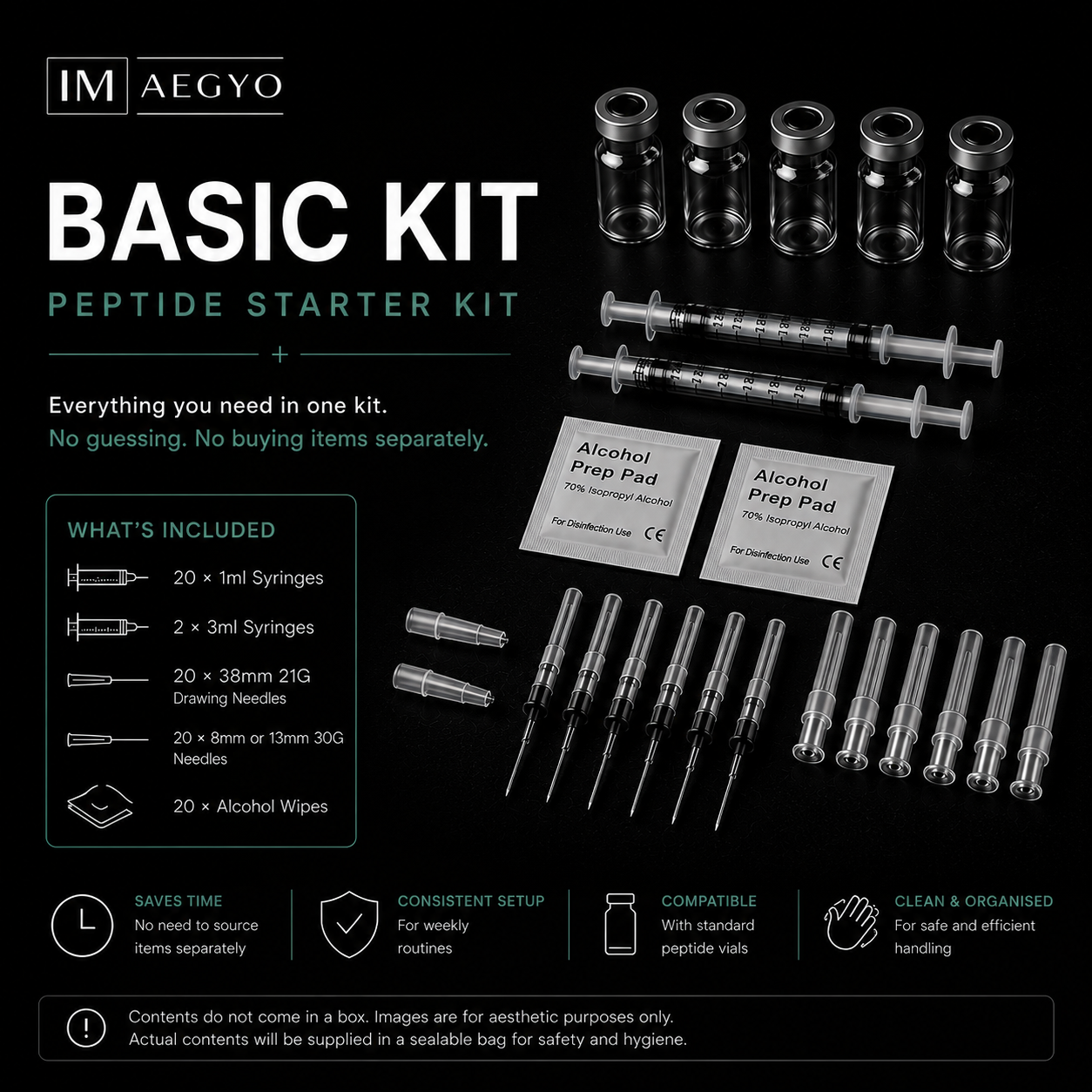 Basic Kit

What’s Included

20 × 1ml Syringes

2&nbsp;× 3ml Syringes

20 × 38mm 21G Drawing Needles

20 × 8mm or 13mm&nbsp;30G Needles

20 x Alcohol wipes
